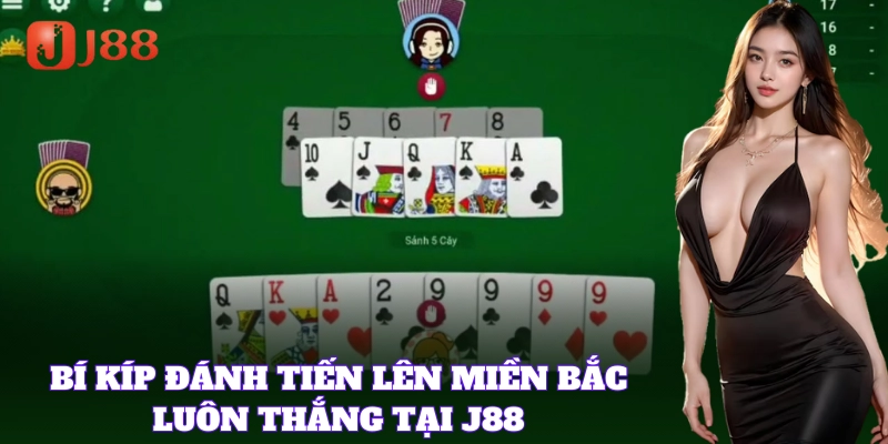 Mẹo đánh chậm nhưng chắc trong Tiến Lên Miền Bắc