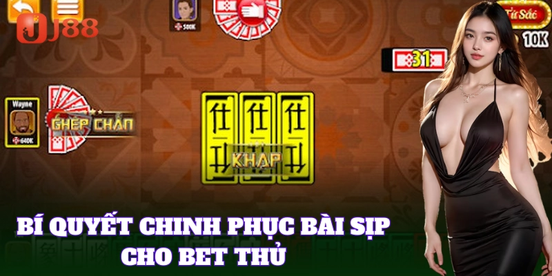 Mẹo giữ bài hay giúp bạn chiếm ưu thế chơi Bài Sịp bất ngờ