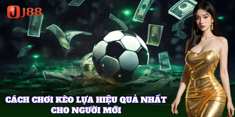 Hiểu cách chơi cược để tránh sai sót khi đặt Kèo Lựa
