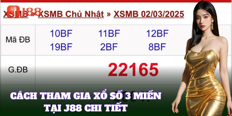 Cách chơi Xổ Số 3 Miền đơn giản dễ hiểu