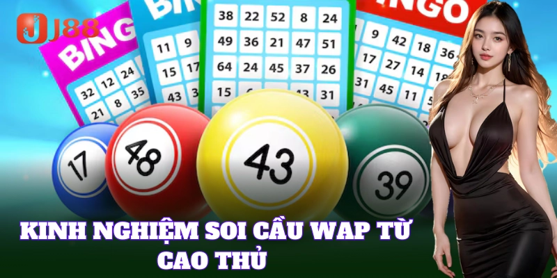 Kinh nghiệm chọn số đẹp từ phương pháp Soi Cầu Wap